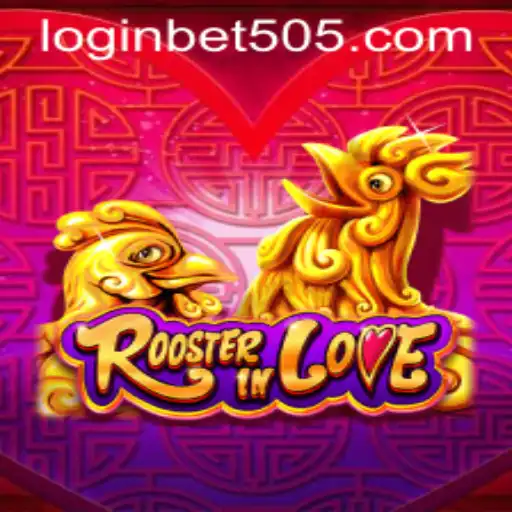 RoosterInLove: A Dynamic Gaming Experience Enhanced with bet505 PH Login
